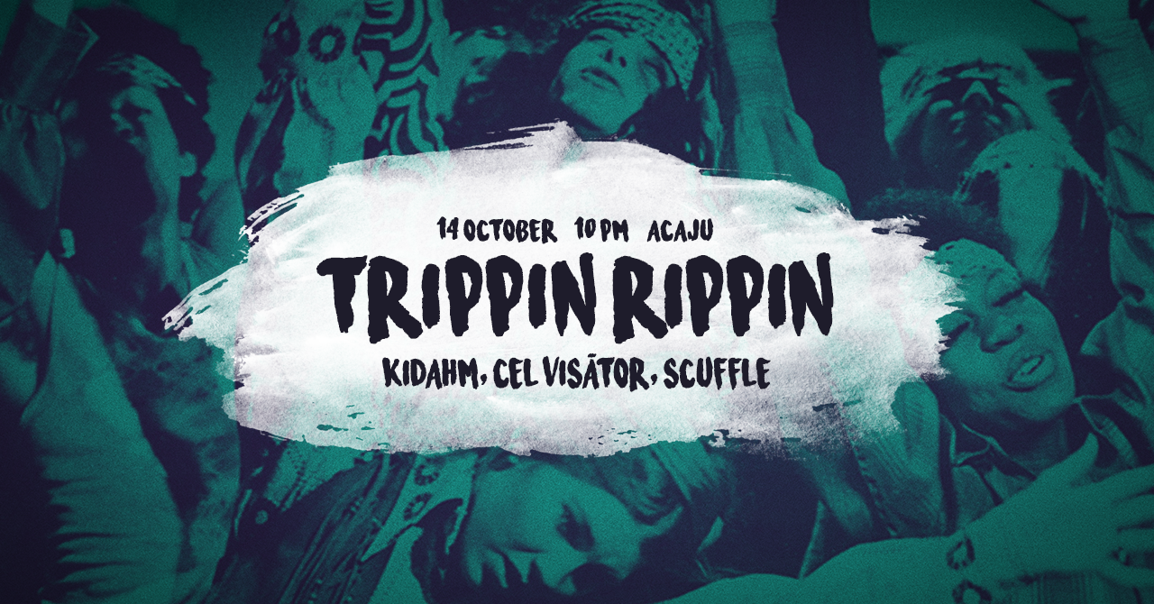 Trippin Rippin: Kidahm, Cel Visător & Scuffle